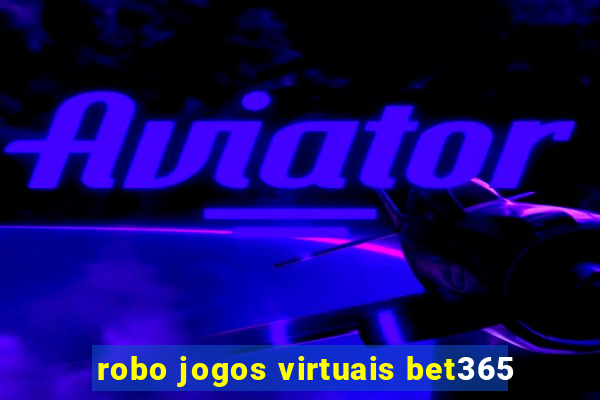 robo jogos virtuais bet365